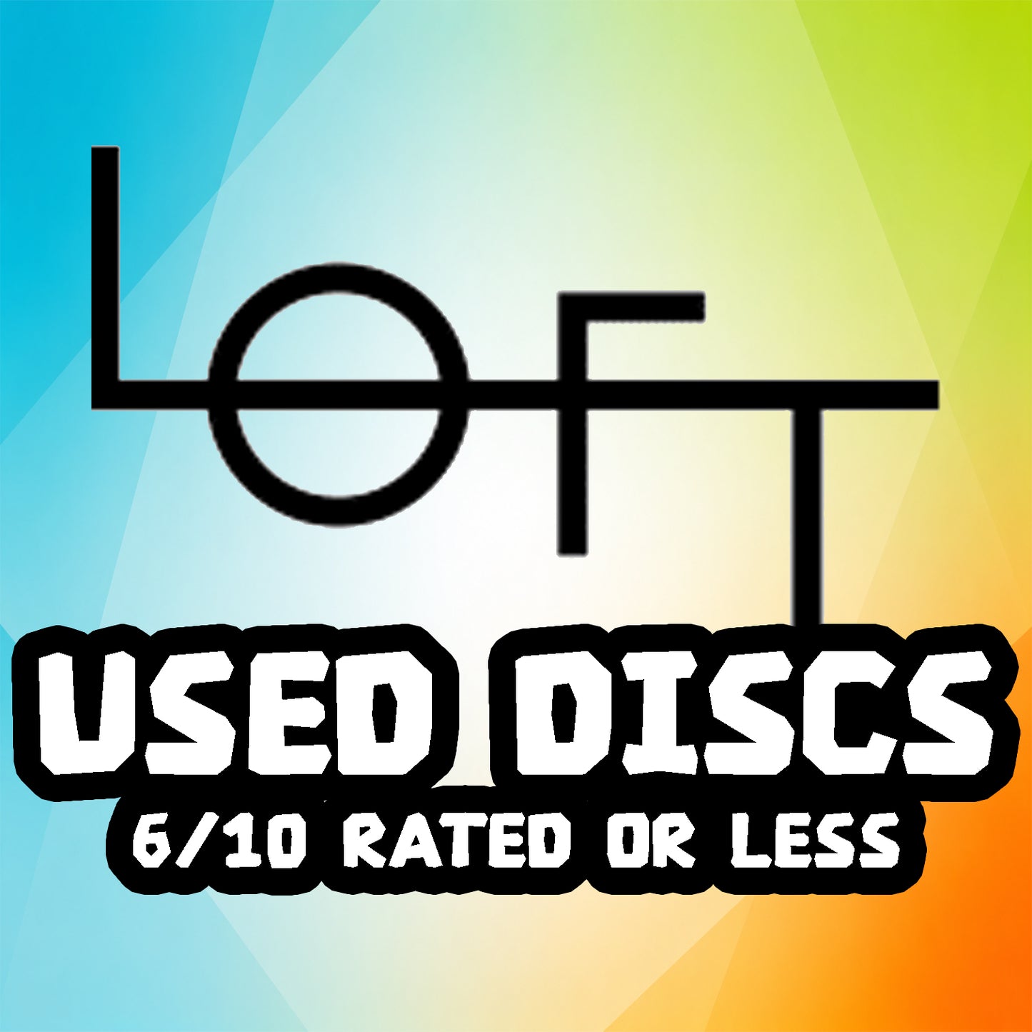 Loft Used Discs (6/10 or less)