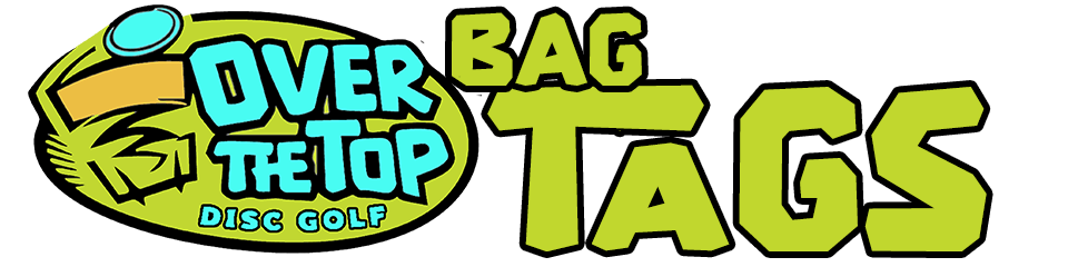 Over The Top Disc Golf custom bag tags sample